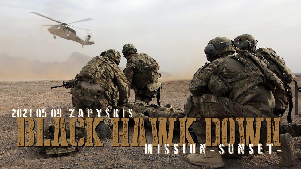 Black Hawk Down: mission -sunset- 2021 05 09 Zapyškis