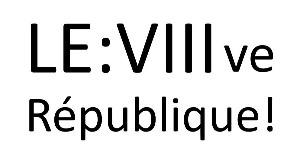 LE VIII:ve République!