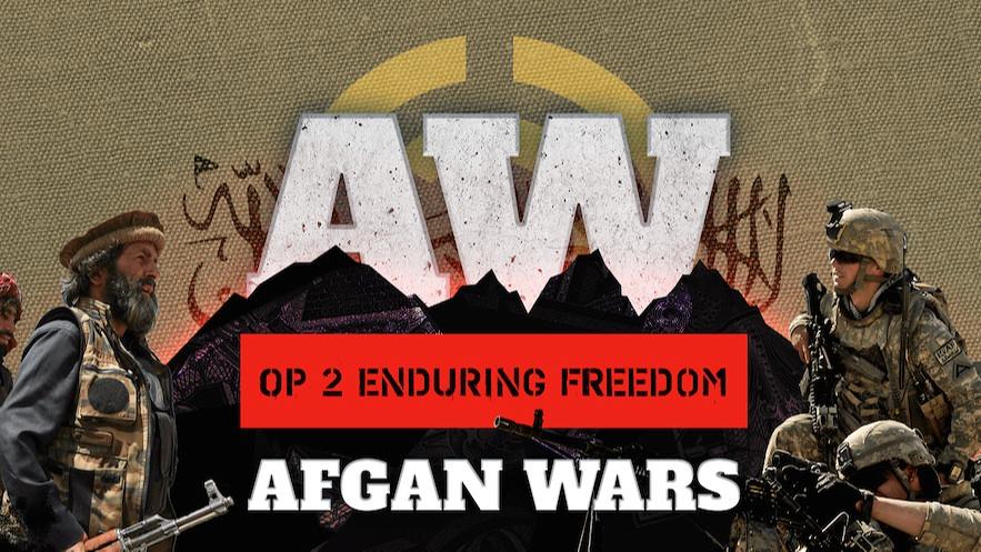 AFGANWARS OP2 ENDURING FREEDOM (2/7) 2022.06.05