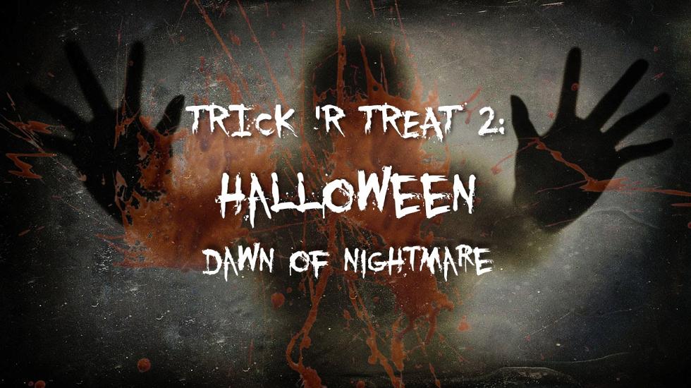 Trick'r'Treat 2: Dawn of Nightmare 2018 10 28 Stirniai