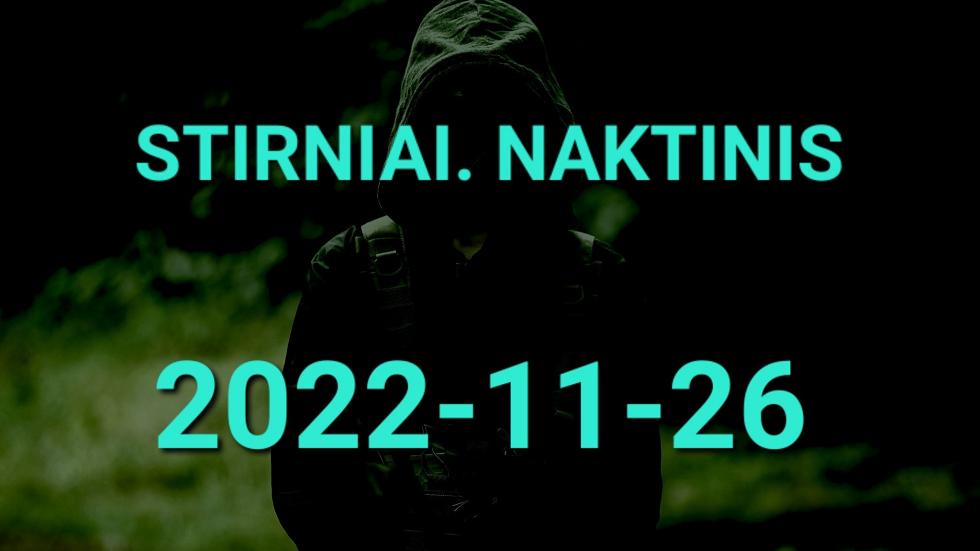 STIRNIAI. NAKTINIS 2022-11-26