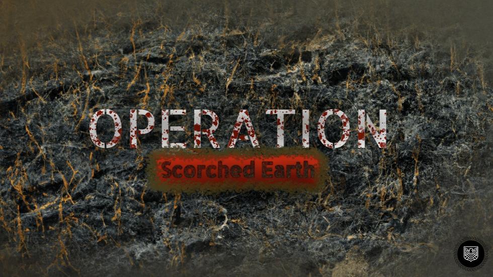 Operation: Scorched Earth