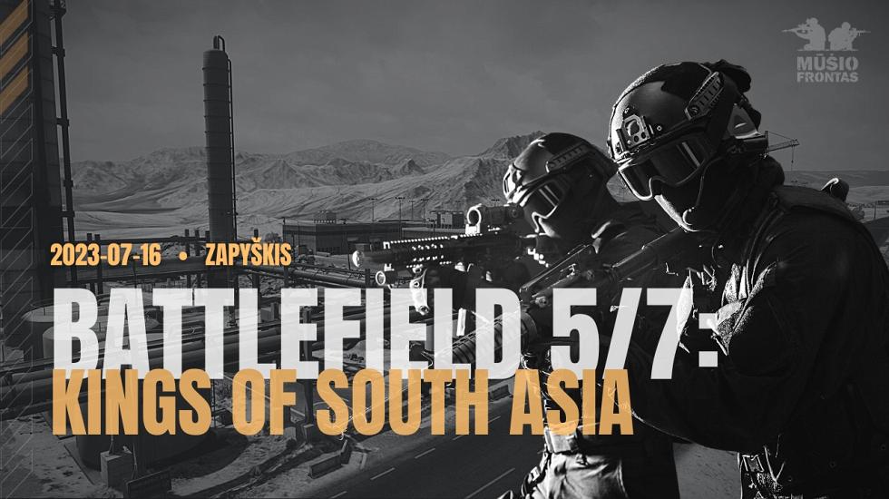 BATTLEFIELD 5/7: Kings of south Asia 2023 07 16 Zapyškis