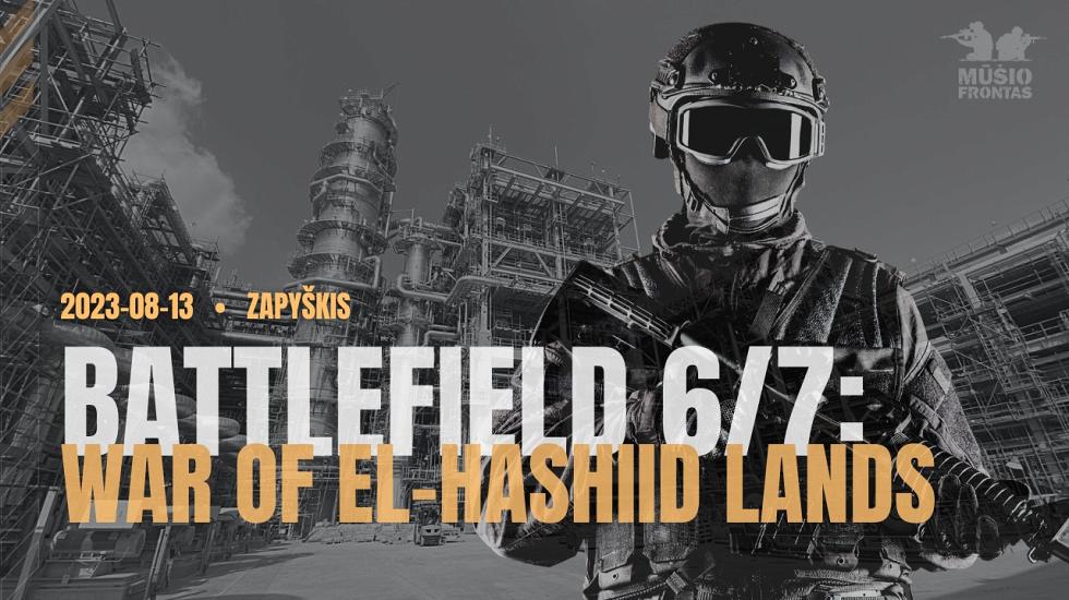 BATTLEFIELD 6/7: War of El-Hashiid lands 2023 08 13 Zapyškis
