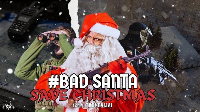 #BAD SANTA/SAVE CHRISTMAS
