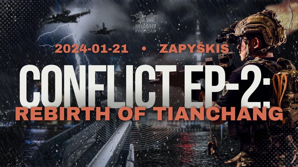 CONFLICT EP-2: rebirth of Tianchang 2024 01 21 Zapyškis