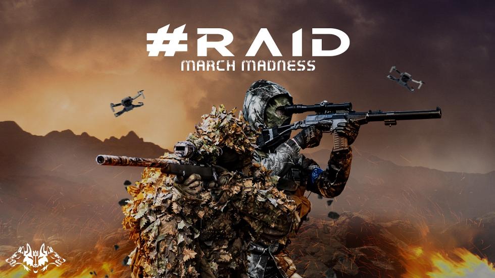 #RAID / MARCH MADNESS