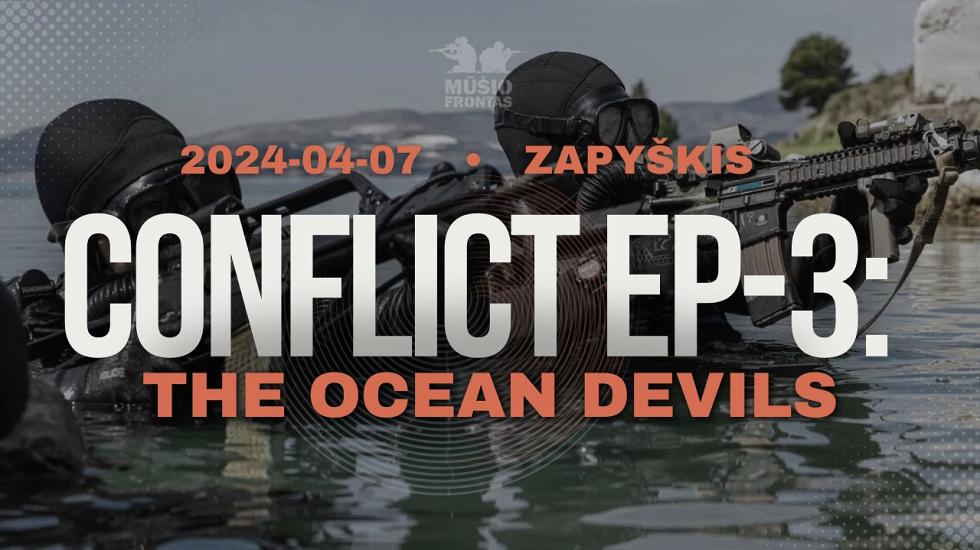 CONFLICT EP-3: The ocean Devils 2024 04 07 Zapyškis