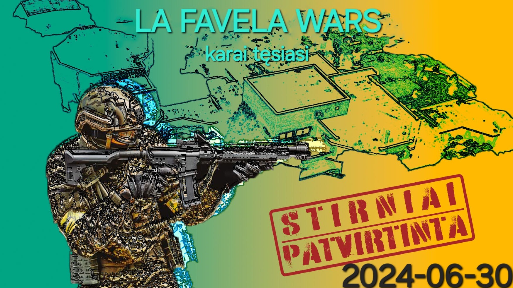 STIRNIAI. PATVIRTINTA (LA FAVELA WARS - karai tęsiasi) 2024-06-30