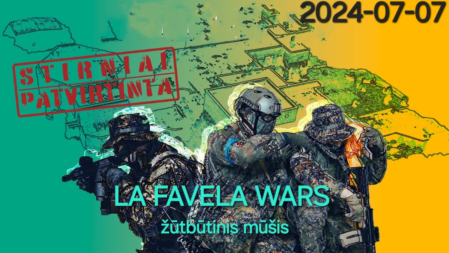 STIRNIAI. PATVIRTINTA (LA FAVELA WARS - žūtbūtinis mūšis) 2024-07-07