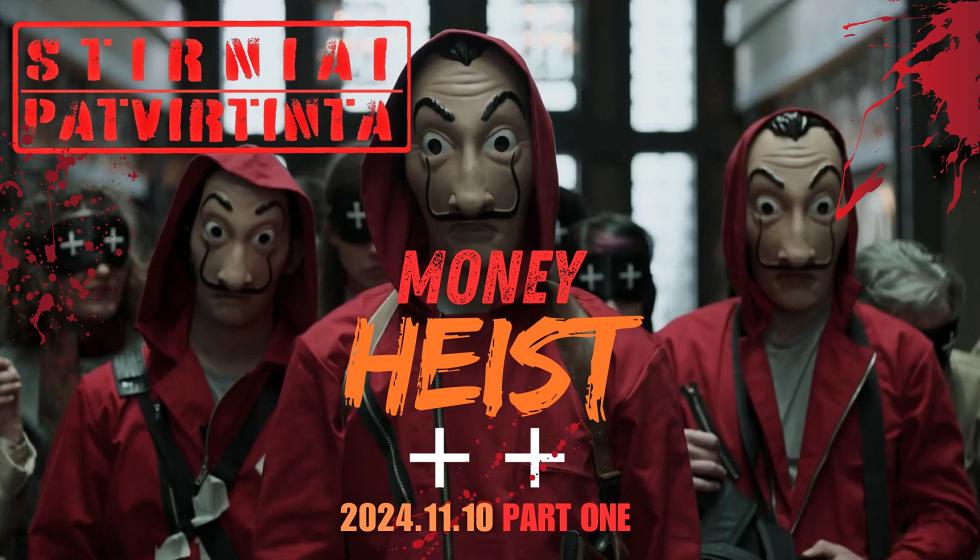 STIRNIAI. PATVIRTINTA Money heist 2024-11-10