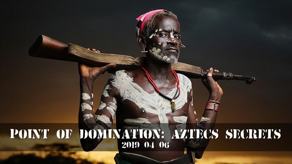 Point of domination: Aztecs secrets 2019 04 06 GUDIENA