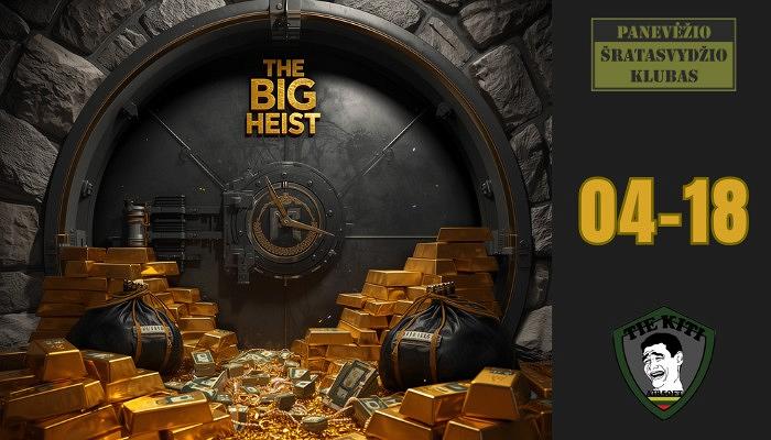 The Big HEIST  2026-04-18