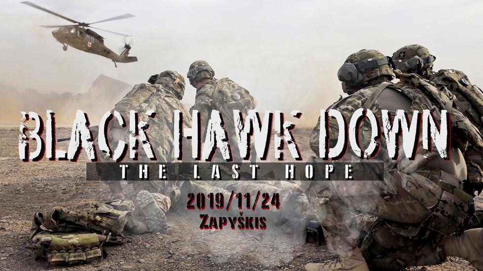 Black Hawk Down: the last Hope 2019 11 24 Zapyškis