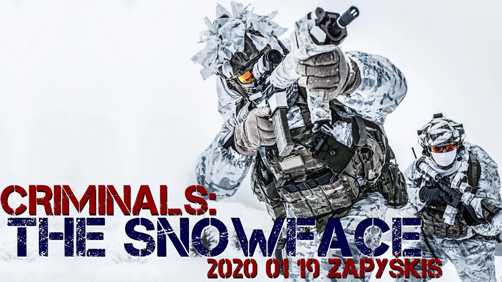 Criminals: the Snowface 2020 01 19 Zapyškis