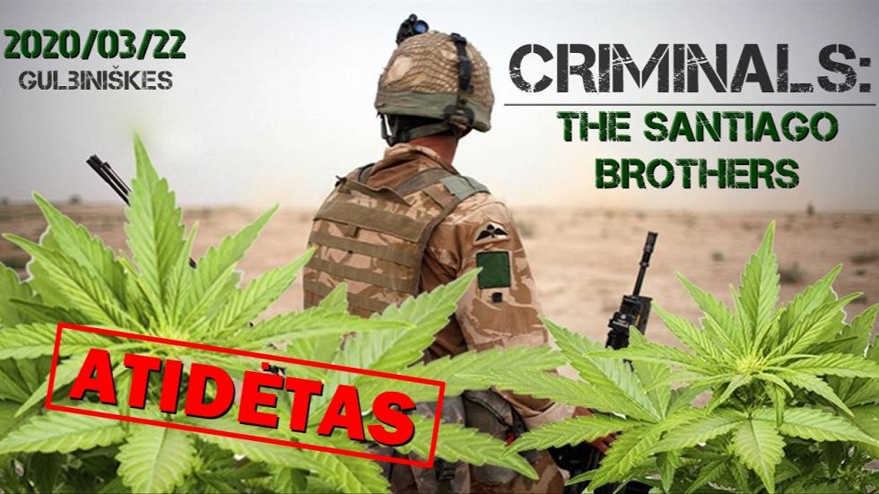 Criminals: the Santiago brothers 2020 03 22 Gulbiniškės